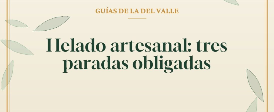 Helado artesanal: tres paradas obligadas