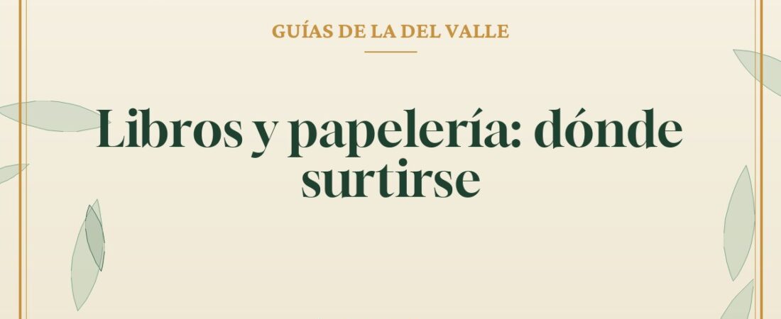 Libros y papelería: dónde surtirse