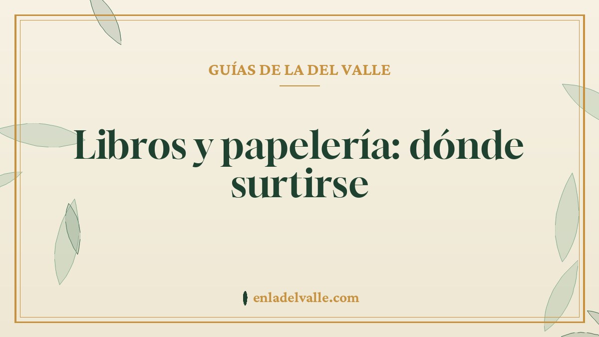 Libros y papelería: dónde surtirse