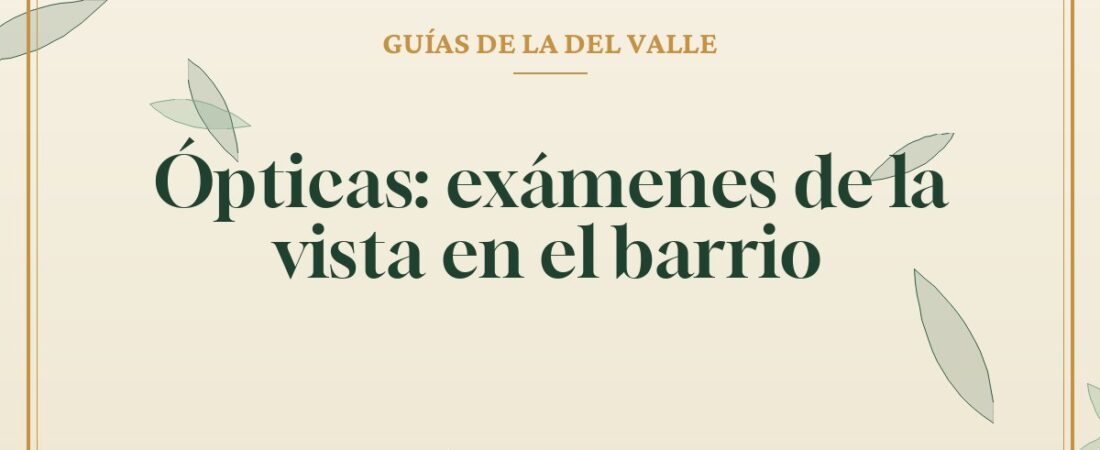 Ópticas: exámenes de la vista en el barrio