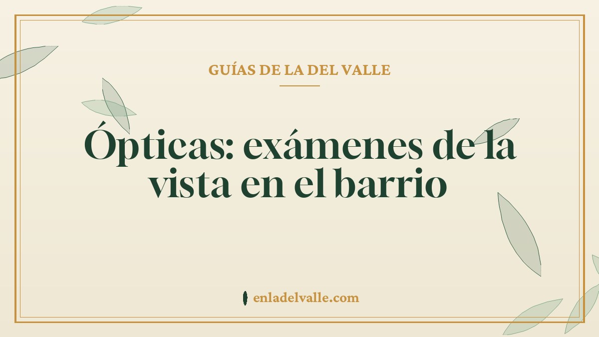 Ópticas: exámenes de la vista en el barrio