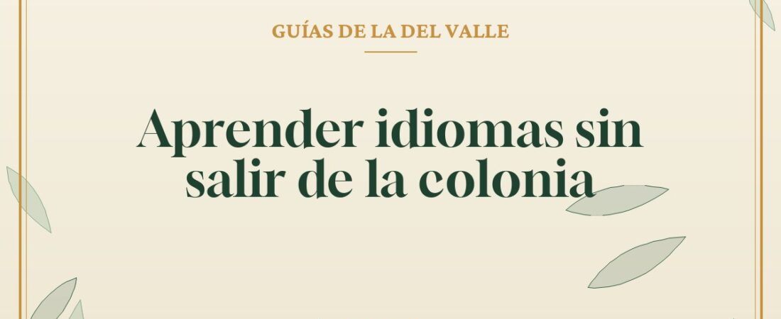 Aprender idiomas sin salir de la colonia
