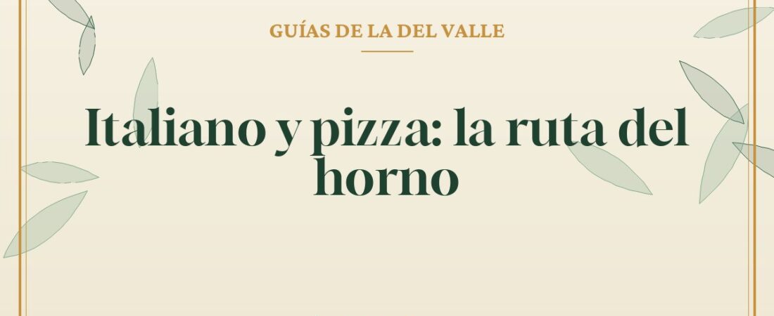 Italiano y pizza: la ruta del horno