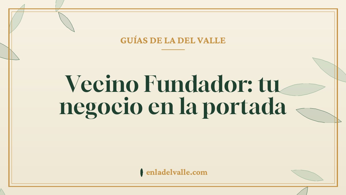 Vecino Fundador: tu negocio en la portada